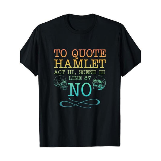 Quote from Hamlet Act 3, Scene 3, line 87 - NO T-shirt Made in USA