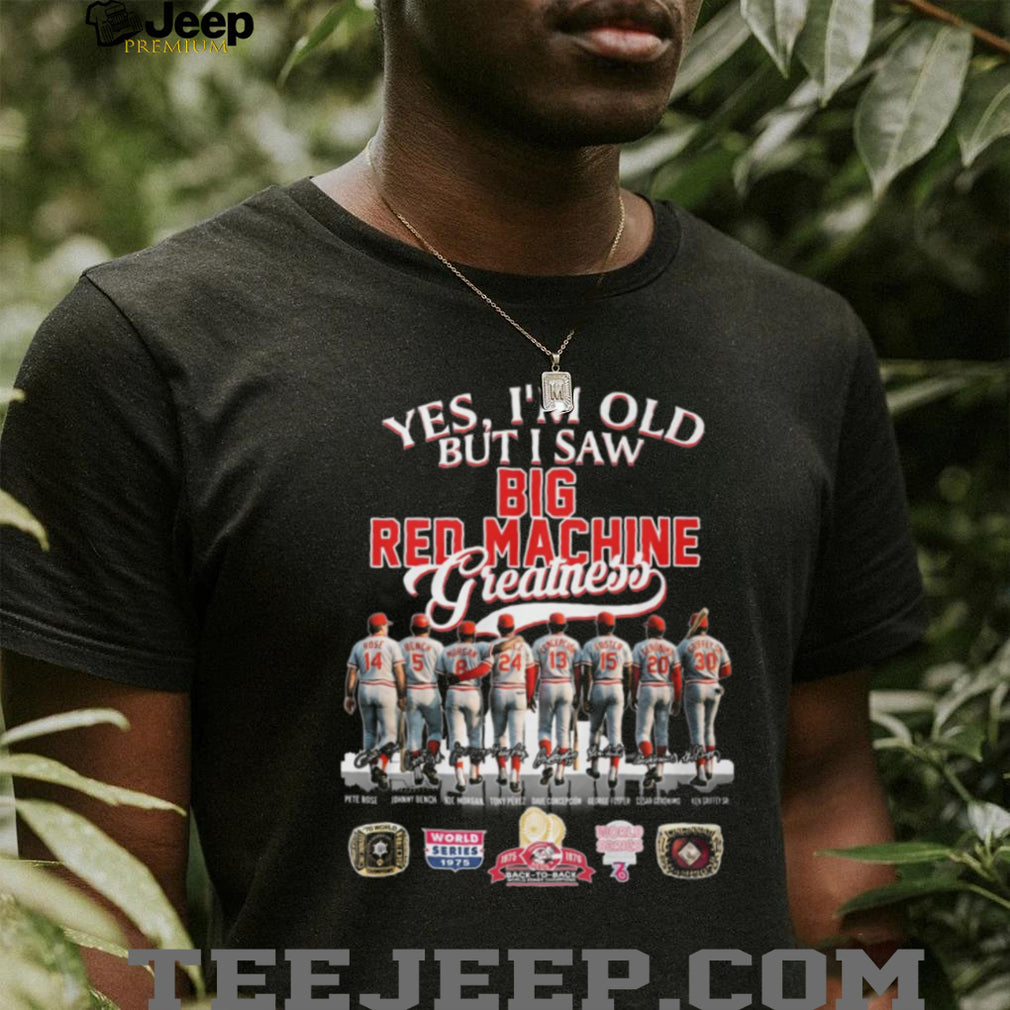 Yes I’m Old But I Saw Big Red Machine Greatness Baseball T Shirt