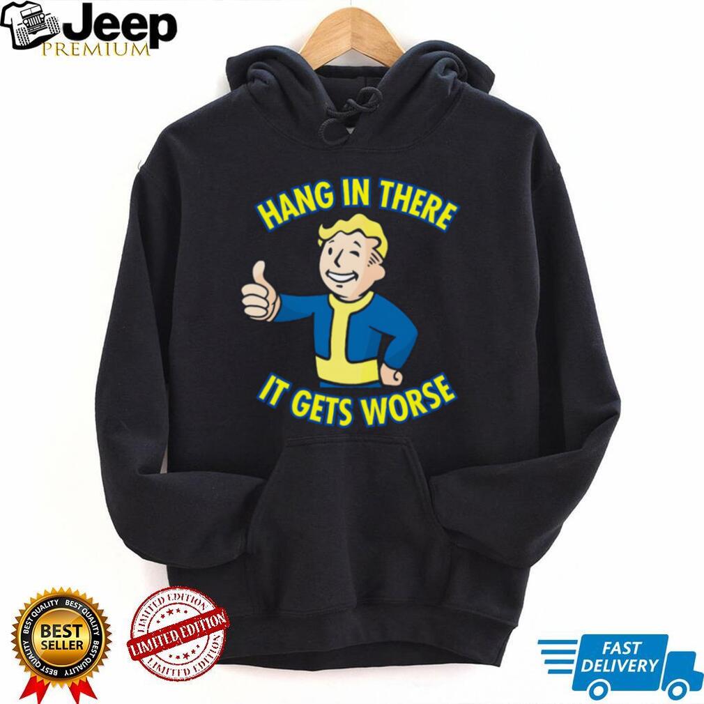 Fallout Vault Boy “Hang In There It Gets Worse” T Shirt Sarcastic Gaming Shirt
