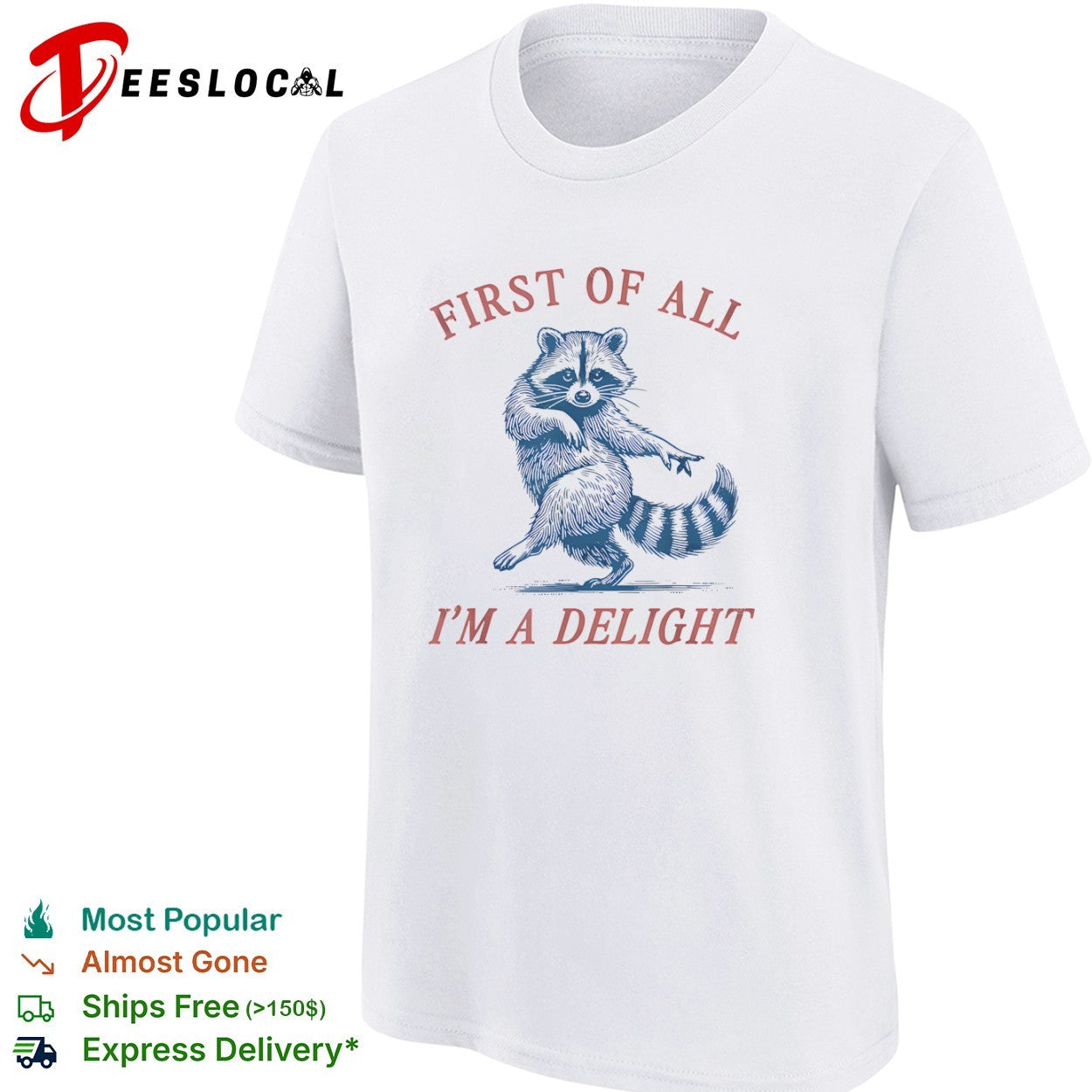 Raccoon first of all I am a delight dancing shirt