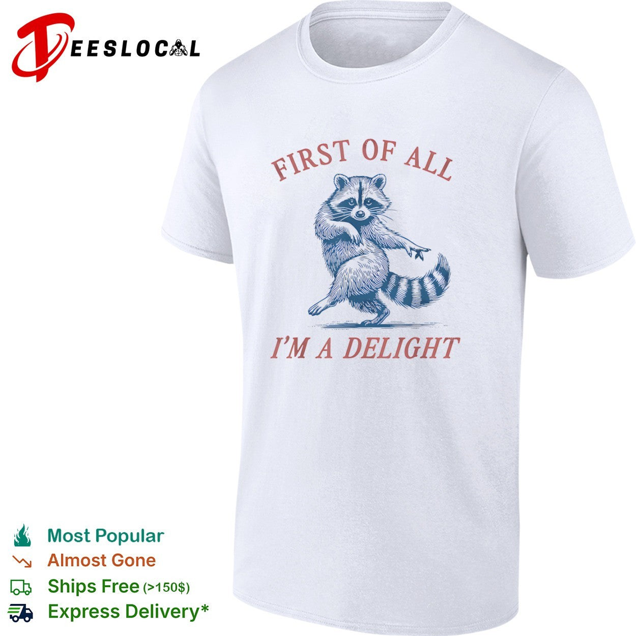 Raccoon first of all I am a delight dancing shirt