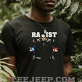 Racist or Rapist funny shirt