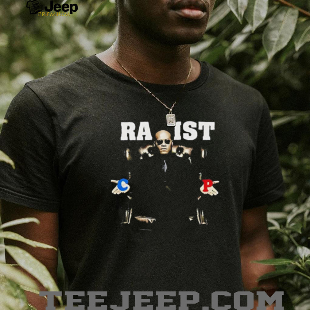 Racist or Rapist funny shirt