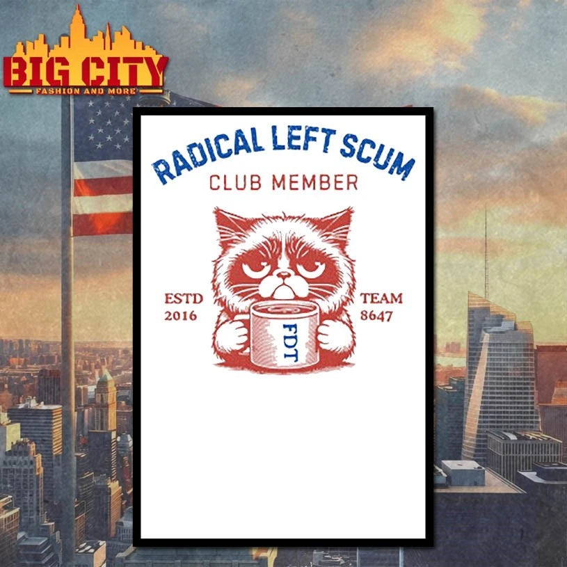 Radical Left Scum Club Member Anti Trump shirt