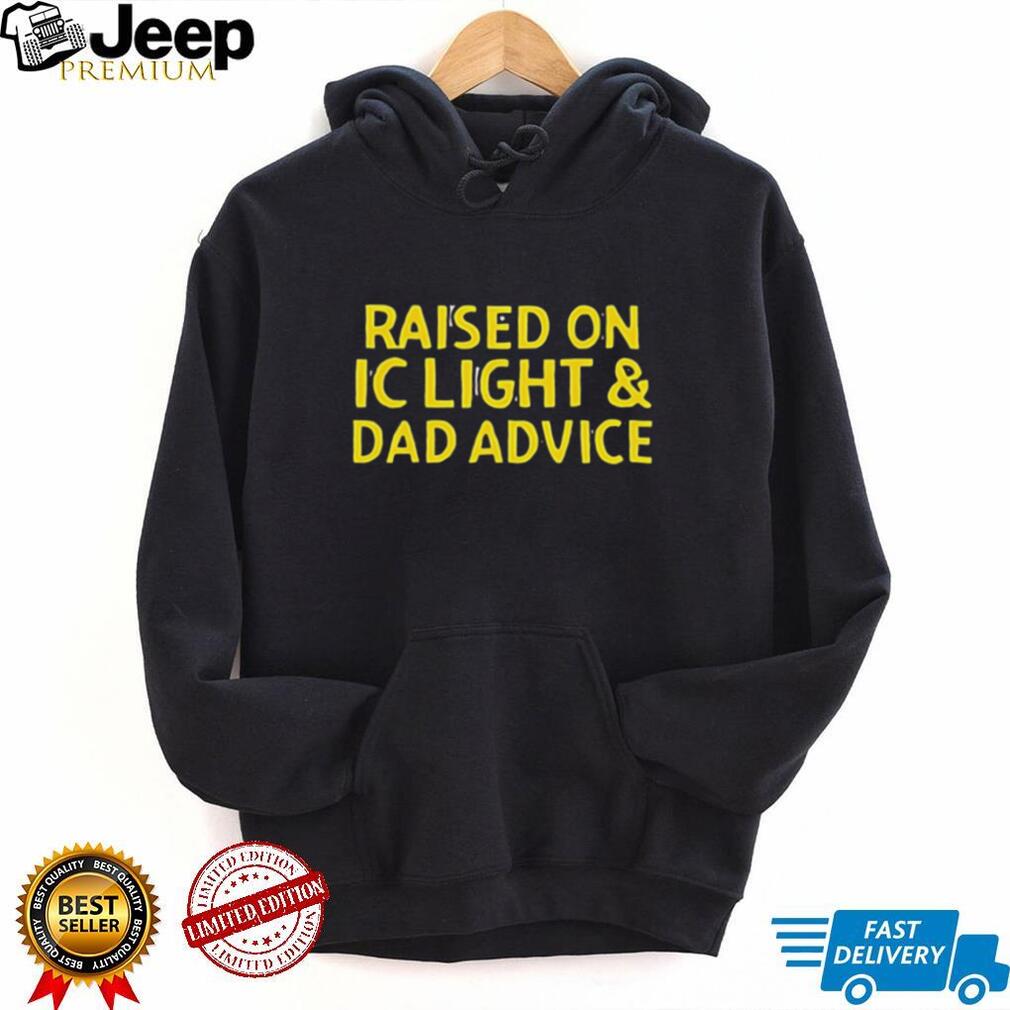 Raised on IC Light & Dad Advice Pittsburgh Beer Humor T Shirt