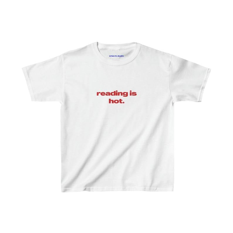 Reading Is Hot Baby Tee, Heavy Cotton, Iconic Slogan T-shirt, 90s Aesthetic Vintage Tee Trending Print Top Hoodie, Sweatshirt