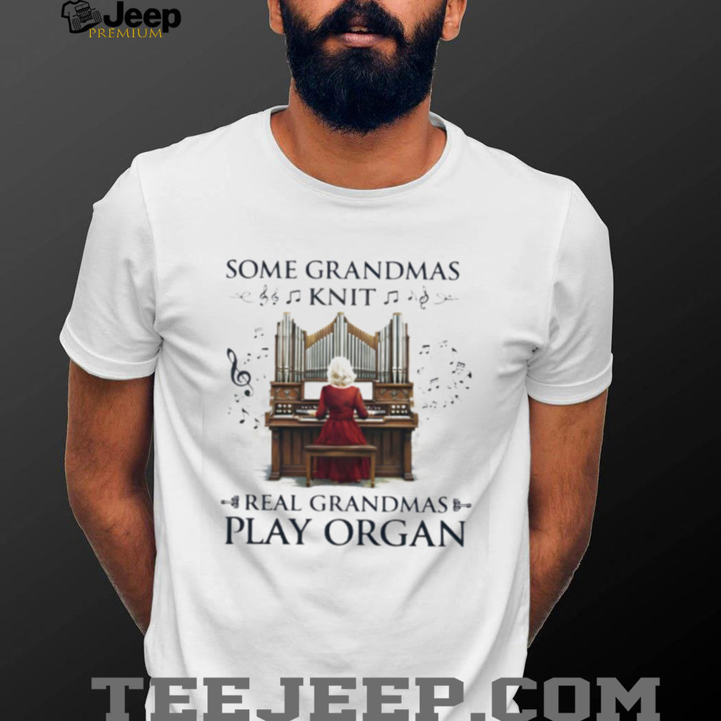 Real Grandmas Play Organ Music Lover Pipe Organ Player Graphic T shirt