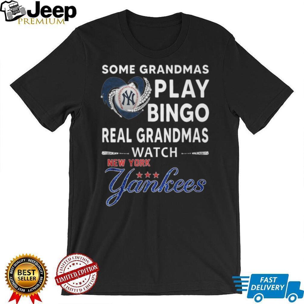 Real Grandmas Watch New York Yankees Baseball Fan T Shirt