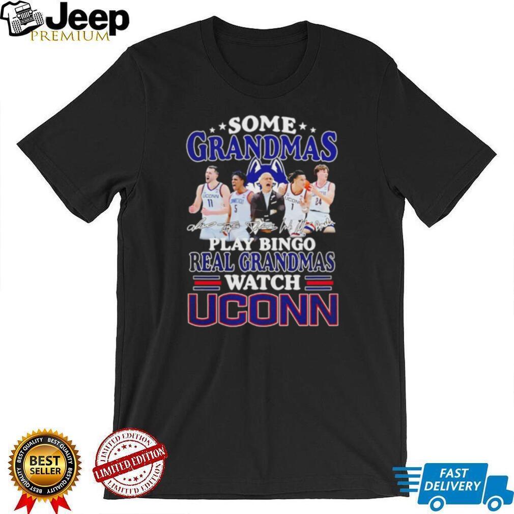 Real Grandmas Watch UConn Basketball Fans Signature T Shirt
