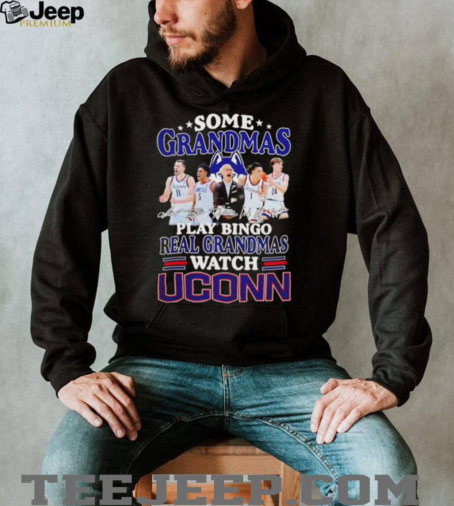 Real Grandmas Watch UConn Basketball Fans Signature T Shirt