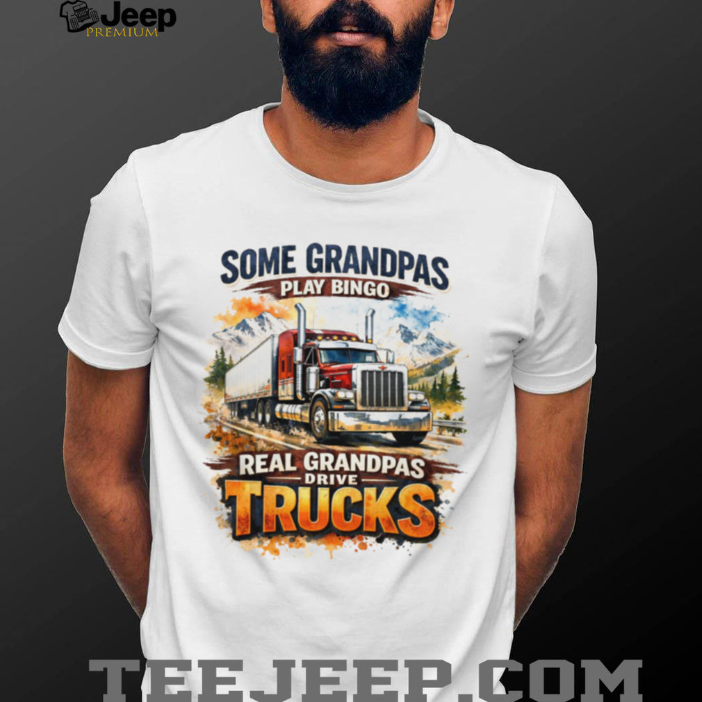 Real Grandpas Drive Trucks Funny Trucker Grandpa Gift T Shirt