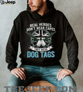 Real Heroes Wear Dog Tags T Shirt Military & Veteran Appreciation T shirt