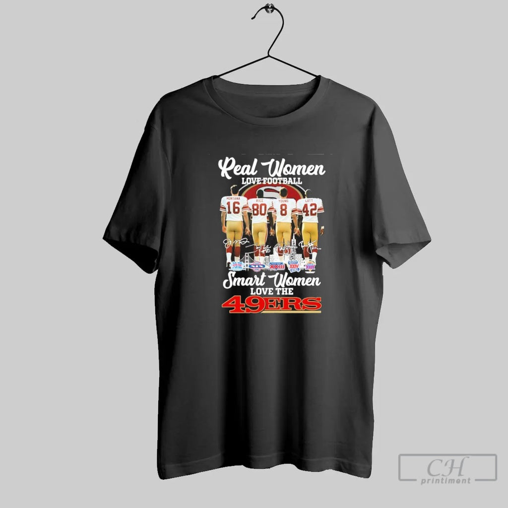 Real Women Love Football Player Signature City Smart Women Love The 49ers T Shirt