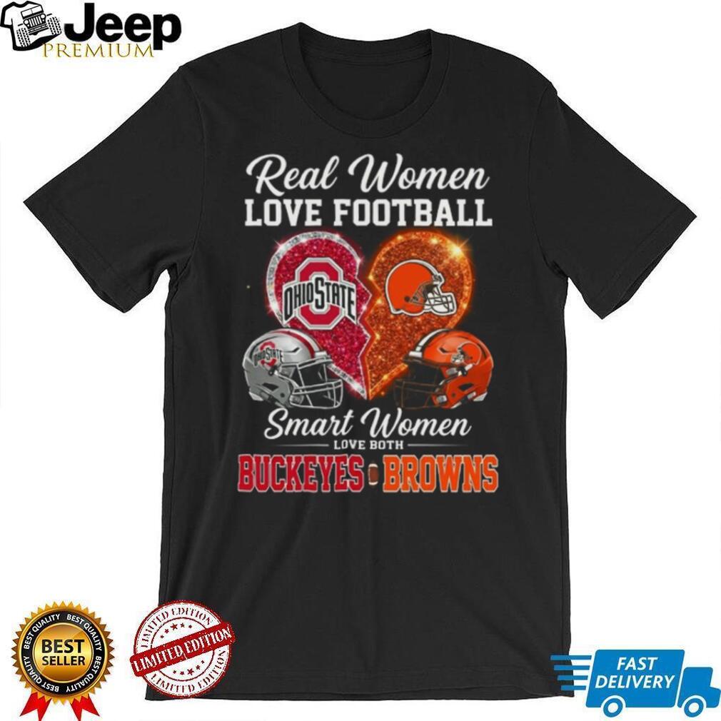 Real Women Love Football Smart Women Love Buckeyes and Browns T Shirt