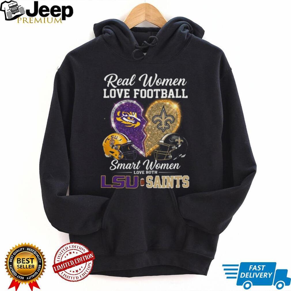 Real Women Love Football Smart Women Love LSU and Saints T Shirt