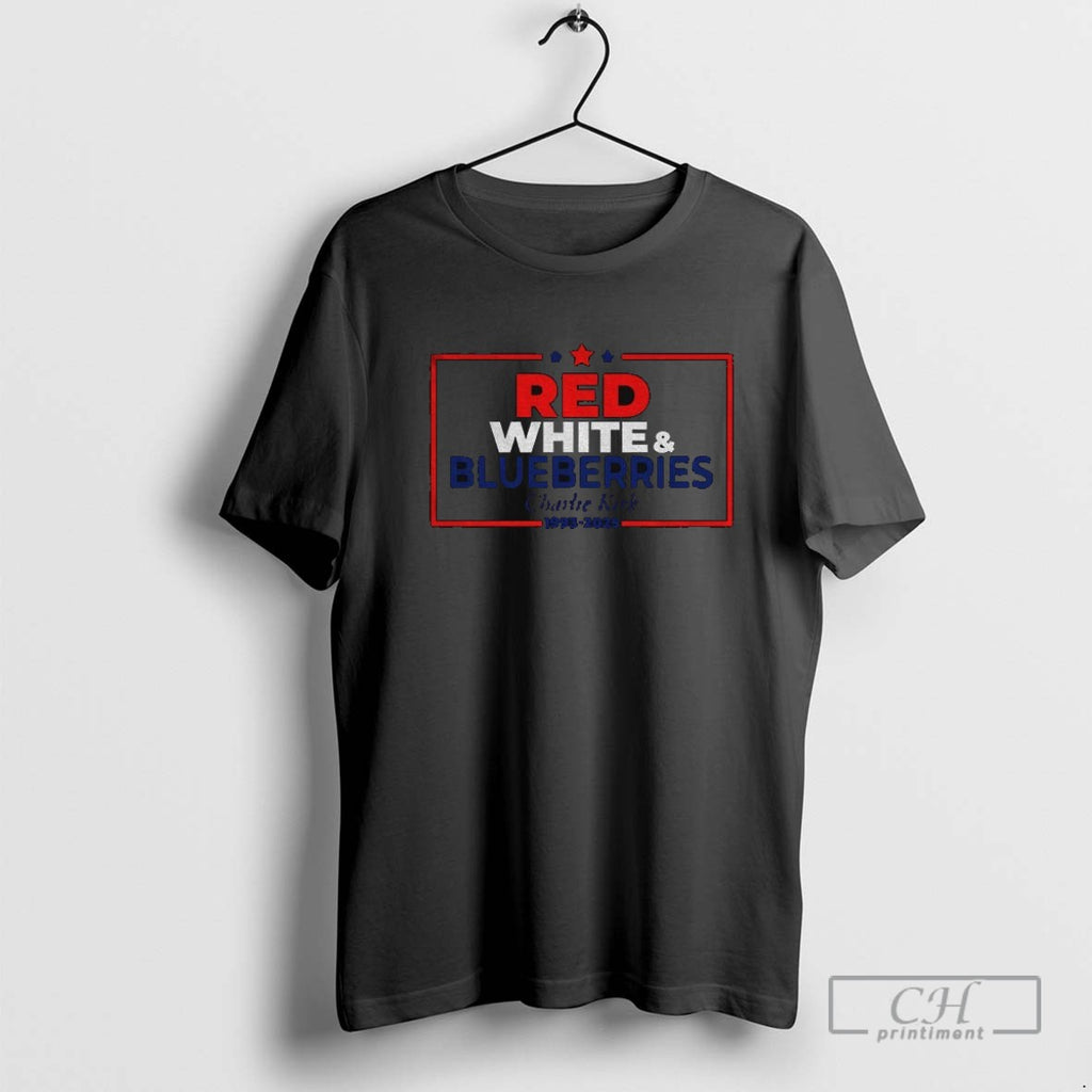 Red White And Blueberries Charlie Kirk 1993 2025 Memorial Freedom