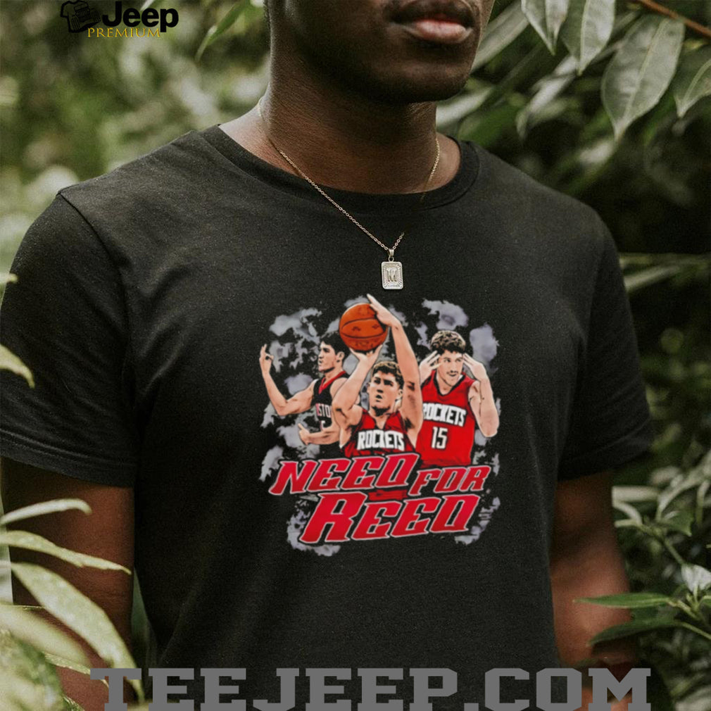 Reed Sheppard Need For Reed Houston Rockets Basketball T Shirt