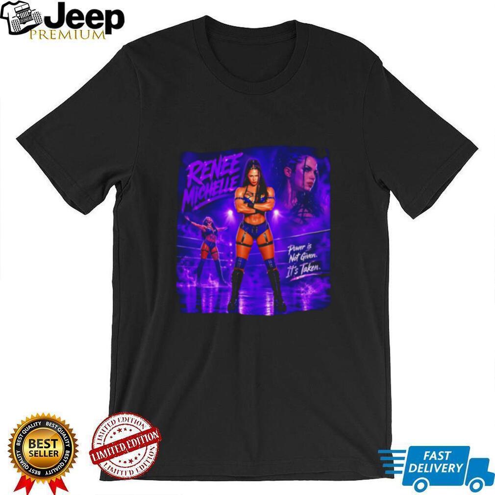 Renee Michelle power is not give it’s taken crossed arm pose shirt