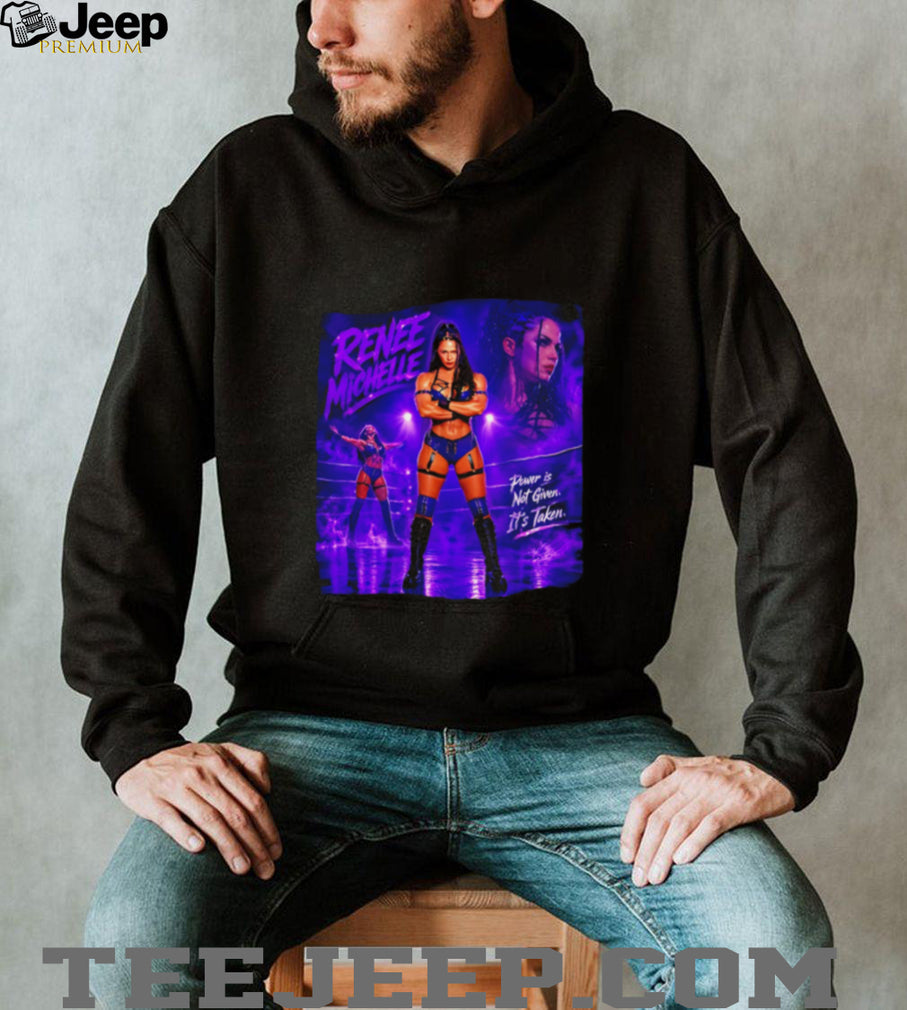 Renee Michelle power is not give it’s taken crossed arm pose shirt
