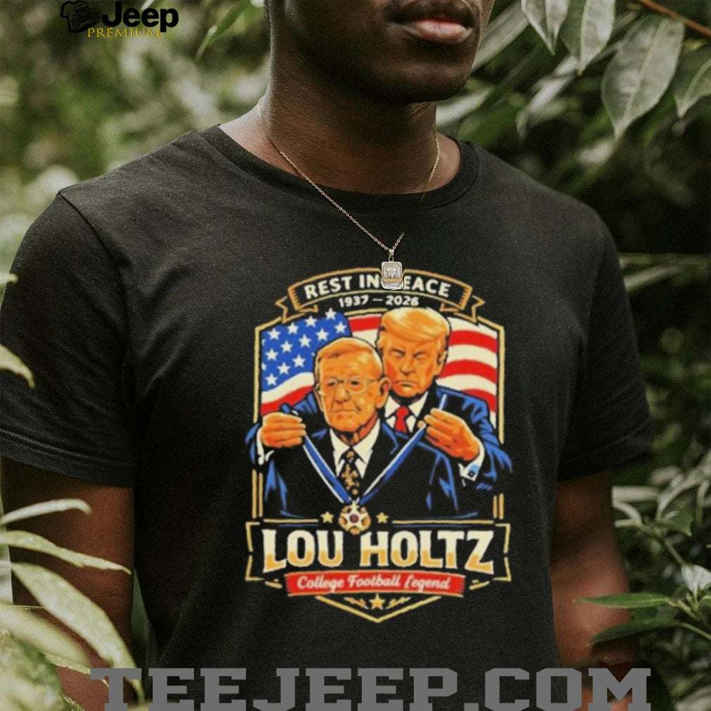 Rest In Peace Lou Holtz 1937 2026 College Football Legend Tribute T Shirt