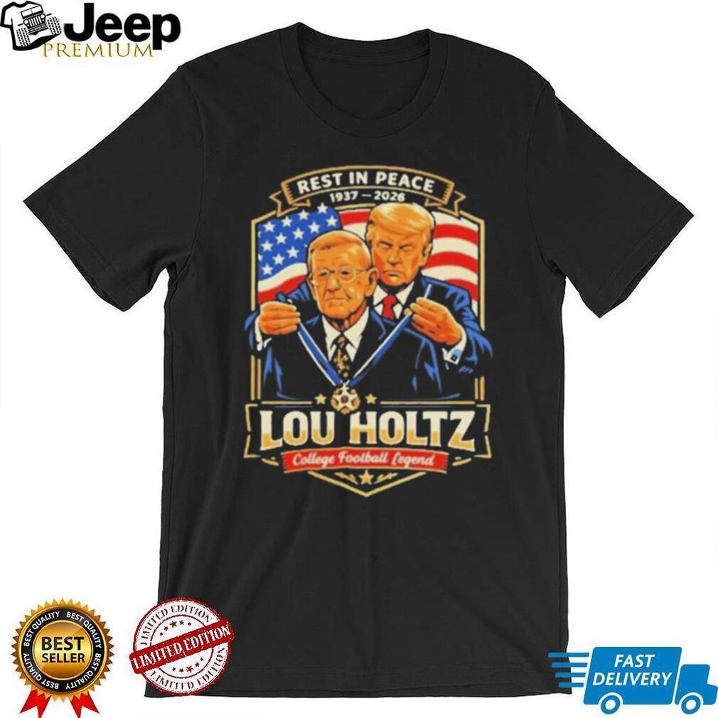 Rest In Peace Lou Holtz 1937 2026 College Football Legend Tribute T Shirt