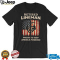 Retired Lineman Proud To Keep America Powered US Flag Utility T Shirt