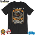 Retirement Plan Pheasant Hunting Funny Hunter T Shirt