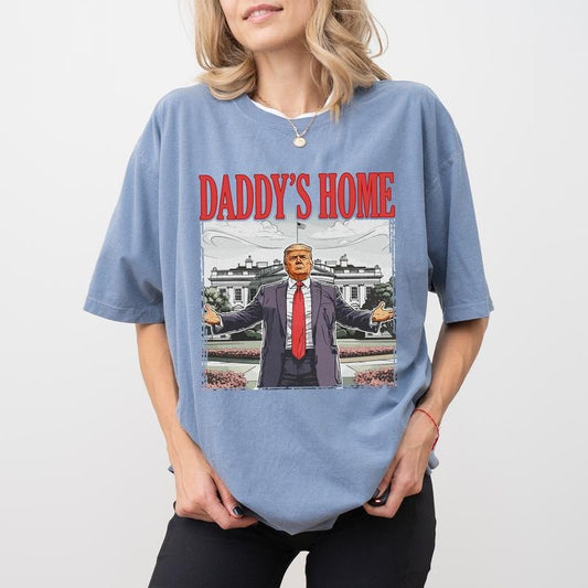 Retro Daddy's Home Comfort Colors Shirt, Vintage Trummp 2024 Unisex Graphic Tee, White House Unhinged Tees, MAGA Oversized T-shirt