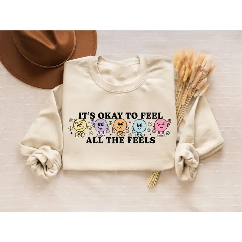 Retro Mental Health Sweatshirt It's Ok To Feel All The Feels School Psychologist Shirt Self Love Shirt Love Yourself Counselor Teacher TK43GN