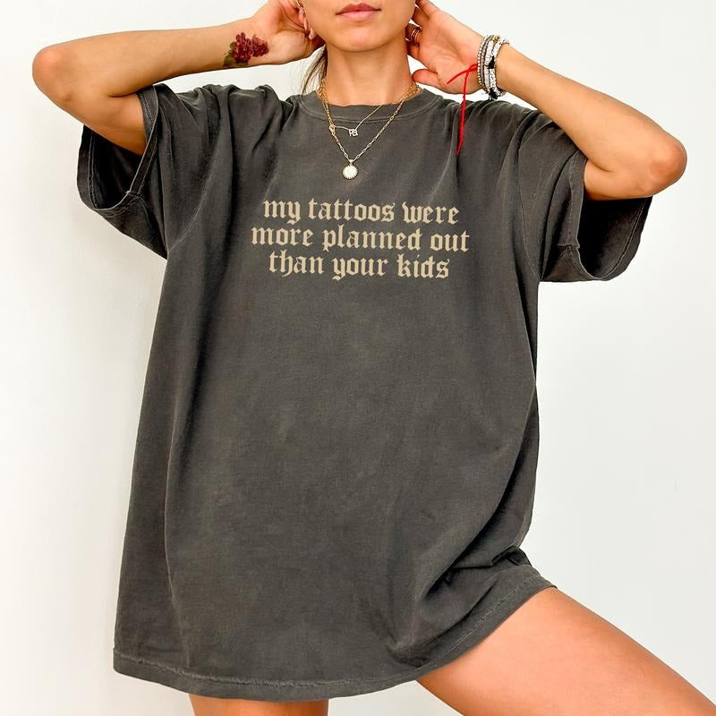 Retro My Tattoos Were More Planned Out Than Your Kids Shirt, Gothic Tattoo Graphic Printed Tee, Funny Gift For Tattoos...