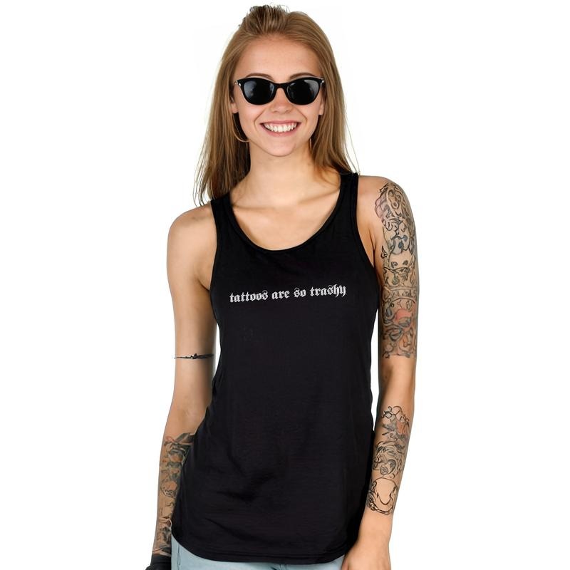 Retro Tattoos Are So Trashy Tank Top, Vintage Tattoos Are Trashy Women Muscle Tank, Gothic Tattooed Women Workout Tank Top, Sarcastic Tattoos Are Stupid Shirt, Funny Gift For Tattoo Lovers, Casual Womenswear, Soft Cotton Fabric Relaxed Chic Style