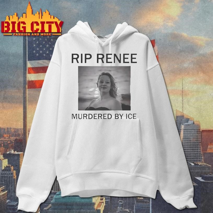 Rip Renee Nicole Good Murdered By Ice Shirt