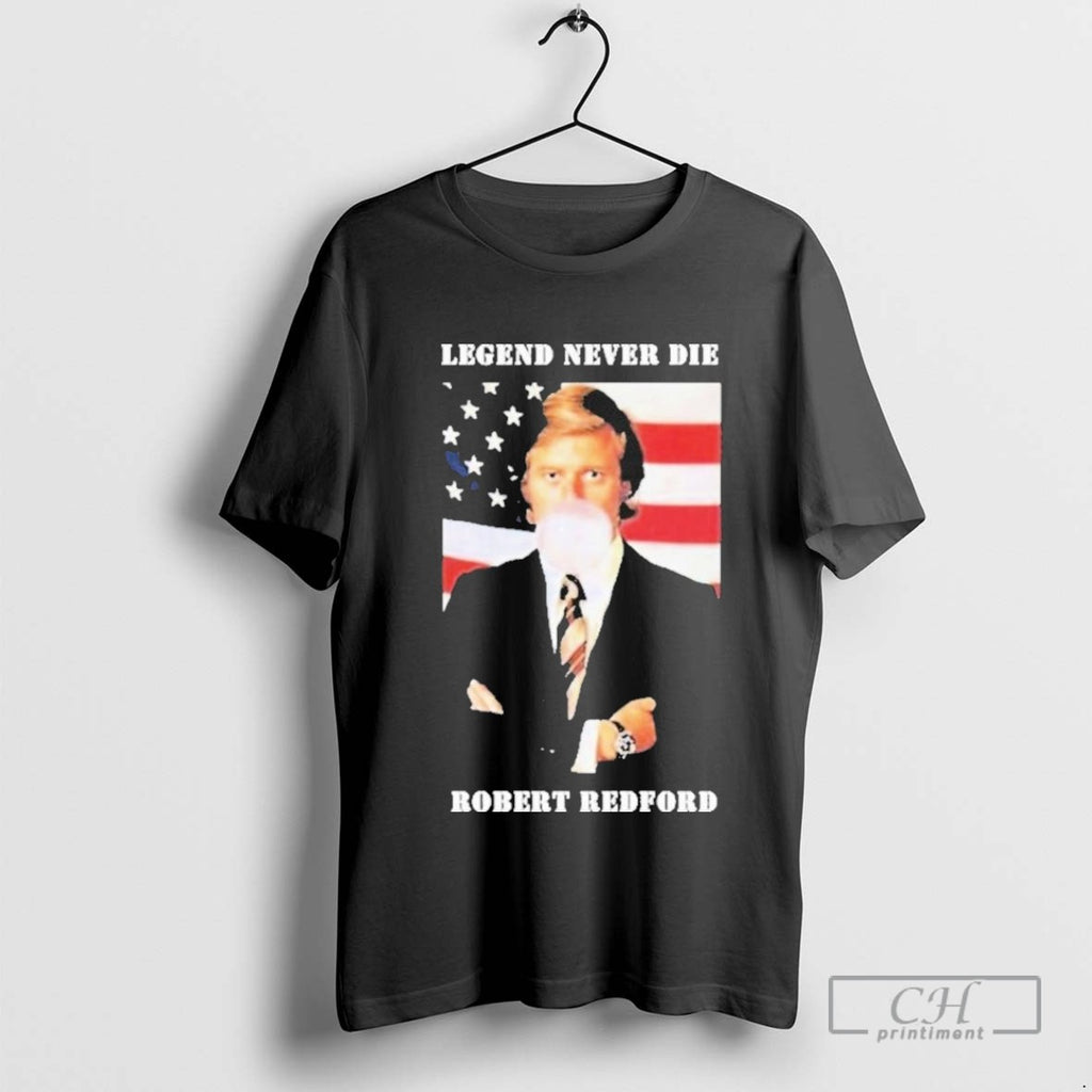 Robert Redford Legend Never Die Gum Balloon T Shirt Sweater