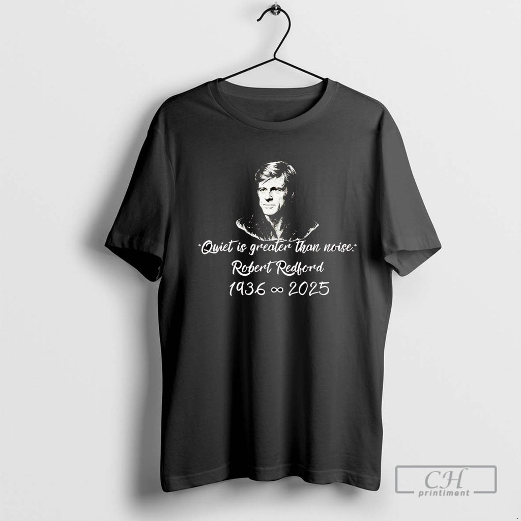 Robert Redford Quiet Is Greater Than Noise