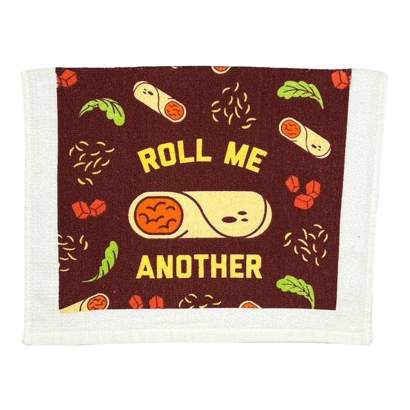 Roll Me Another Funny Mexican Burrito Tea Towel Funny Dish Towels Soft Adsorbent Tea Towel T-Shirts, Hoodie, Sweatshirt