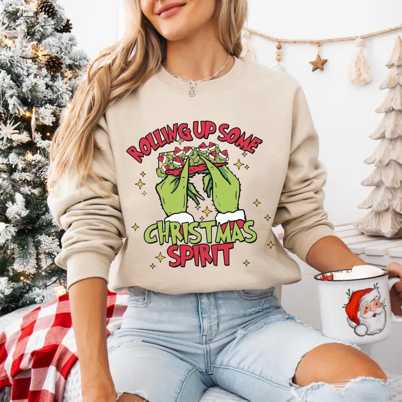 Rolling Up Some Christmas Spirit Sweatshirt, Funny Christmas Grinch Sweatshirt and Hoodie, Holiday Spirit Sweater, Grinchmas Shirt, Christmas Outfit