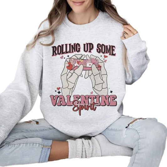 Rolling Up Some Valentine Spirit Sweatshirt, Funny Valentine Quotes Hoodie, Valentines Day Gift, Valentine Shirt , Unisex Crewneck Pullover Tee, Classic Streetwear
