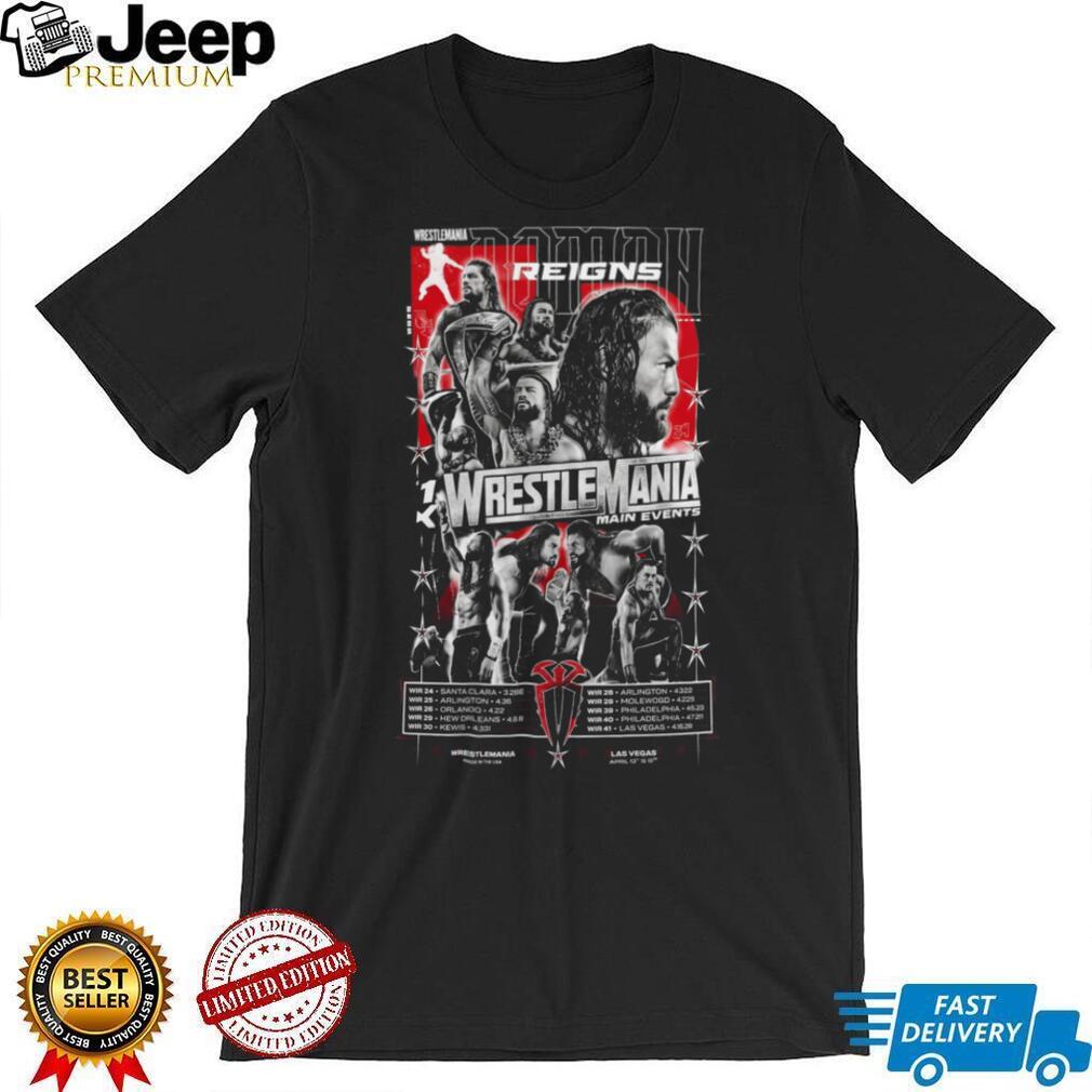 Roman Reigns WrestleMania Main Events Career Tribute T Shirt