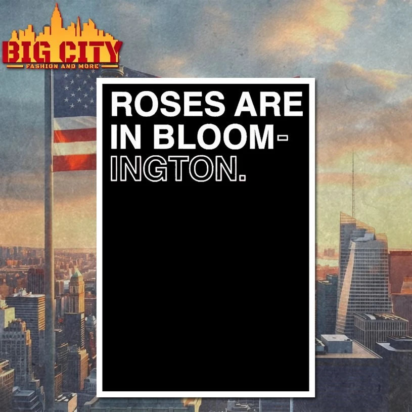 Roses Are In Bloom-ington Shirt