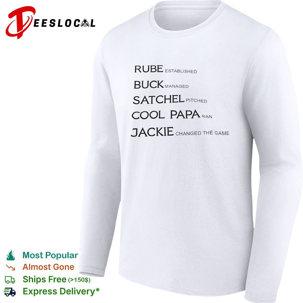 Rube Established Buck Managed Satchel Pitched Cool Papa Ran Jackie Changed the Game shirt