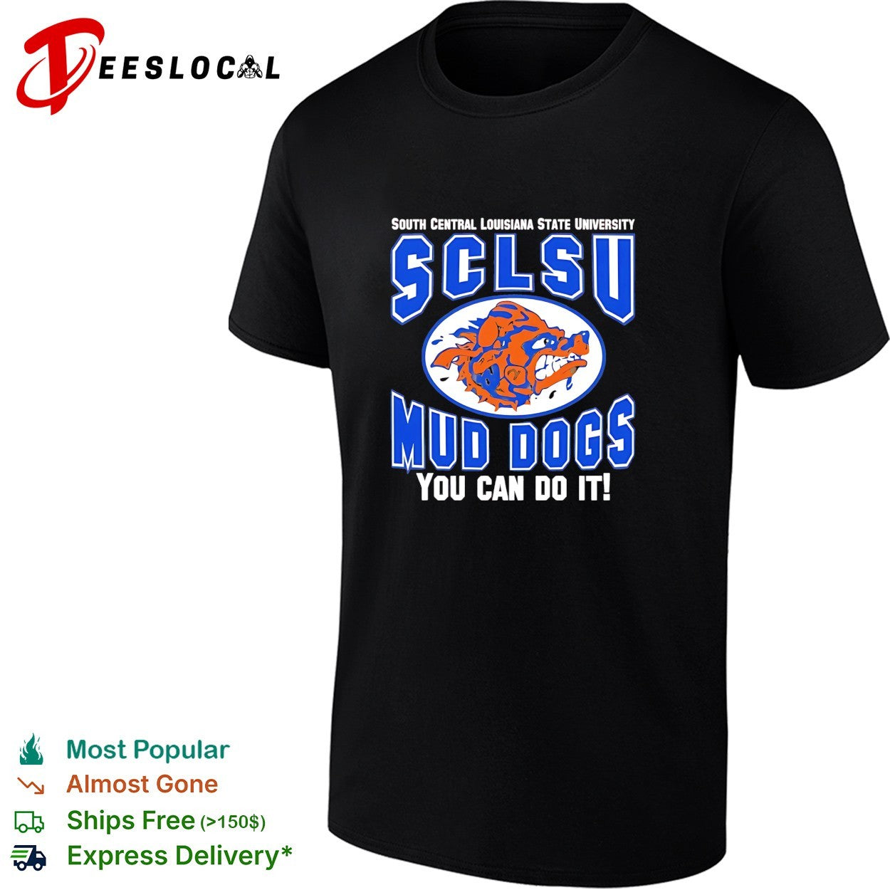 SCLSU Mud Dogs South Central Louisiana State University you can do it Waterboy shirt