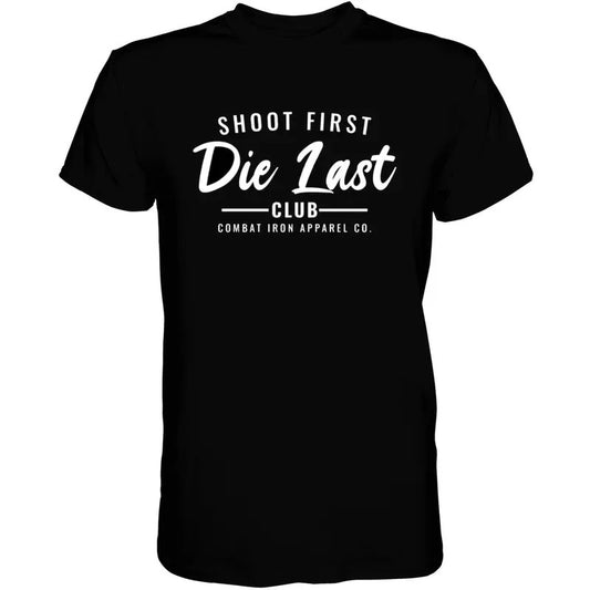 SHOOT FIRST. DIE LAST. TACTICAL ATHLETE CLUB MEN'S T-SHIRT