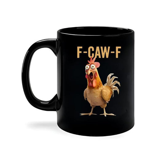 [Sale Up To 50%] F-Caw-F Funny Chicken Mug, Chicken Humor, Rooster Mug, Funny Gift
