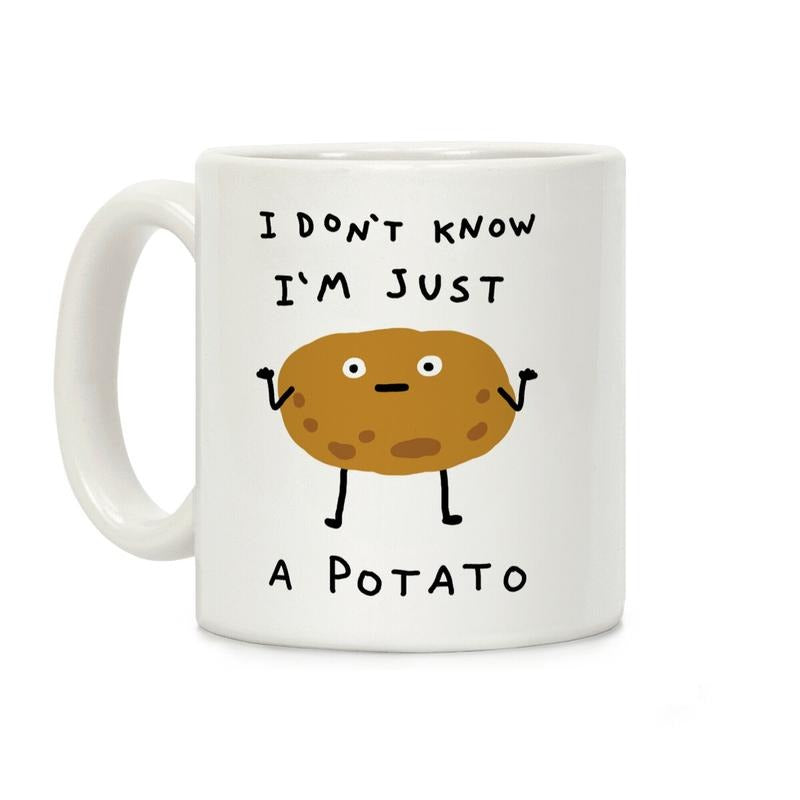 Sale Up to 50% ] I Don't Know I'm Just A Potato Coffee Mug,  11 oz or 15 oz Ceramic Drinkware with Large Handles, Printed in the USA