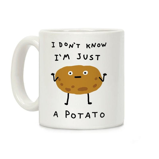 Sale Up to 50% ] I Don't Know I'm Just A Potato Coffee Mug,  11 oz or 15 oz Ceramic Drinkware with Large Handles, Printed in the USA