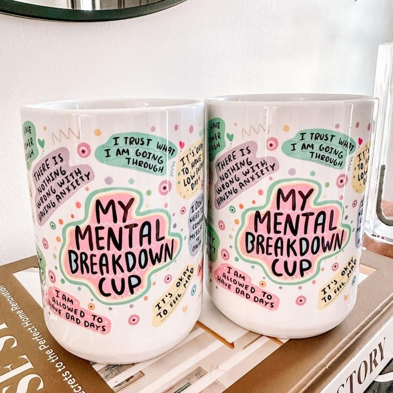 [Sale up to 50%] My Mental Breakdown Mug 15oz Daily affirmations mug gift for her best friend tumbler Mental health awareness Self love Gift Self Care