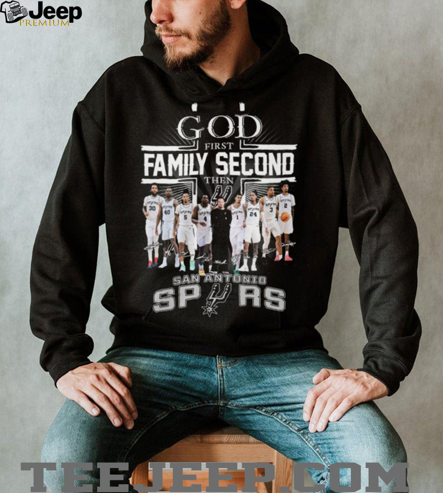 San Antonio Spurs God First Family Second Then Spurs Signature T Shirt