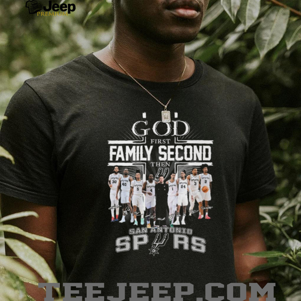 San Antonio Spurs God First Family Second Then Spurs Signature T Shirt