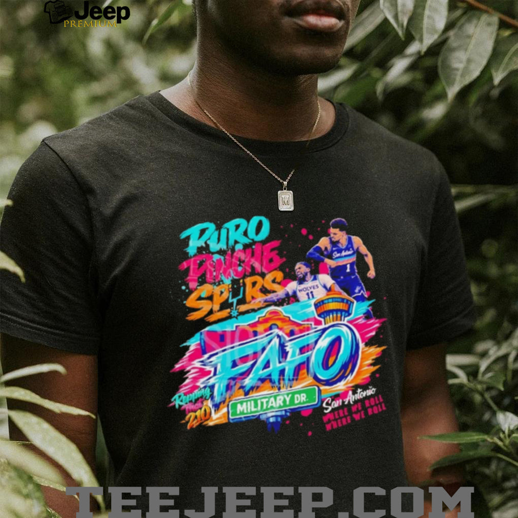 San Antonio Spurs Puro Pinche FAFO Military Dr Graphic T Shirt