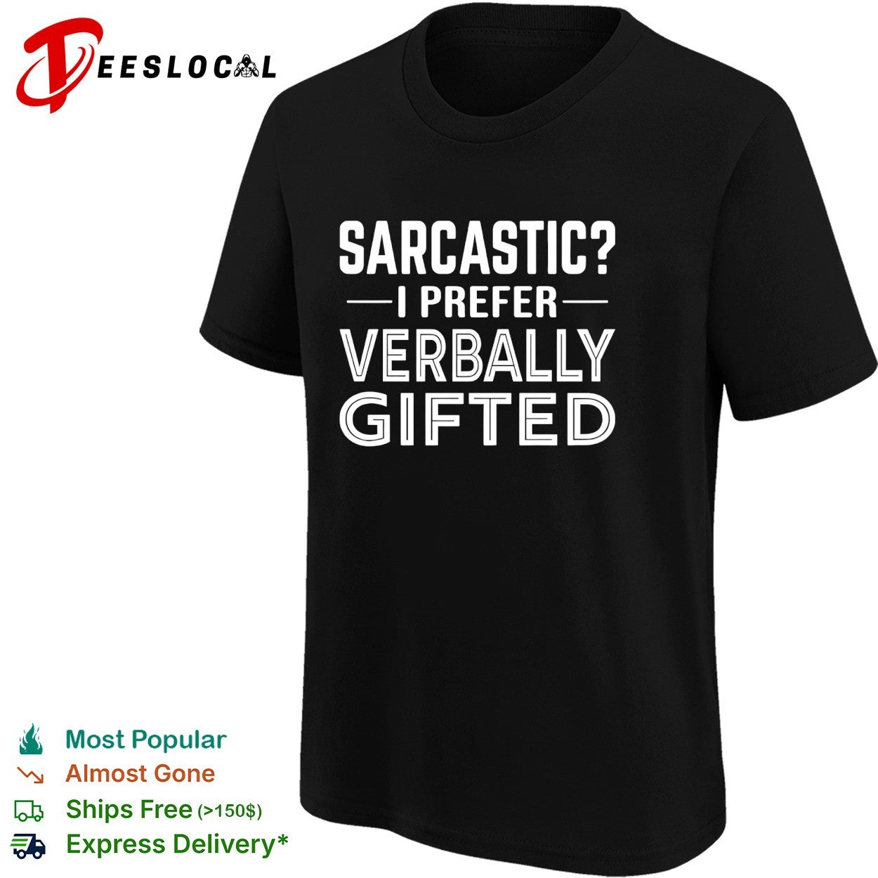 Sarcastic I prefer verbally gifted shirt